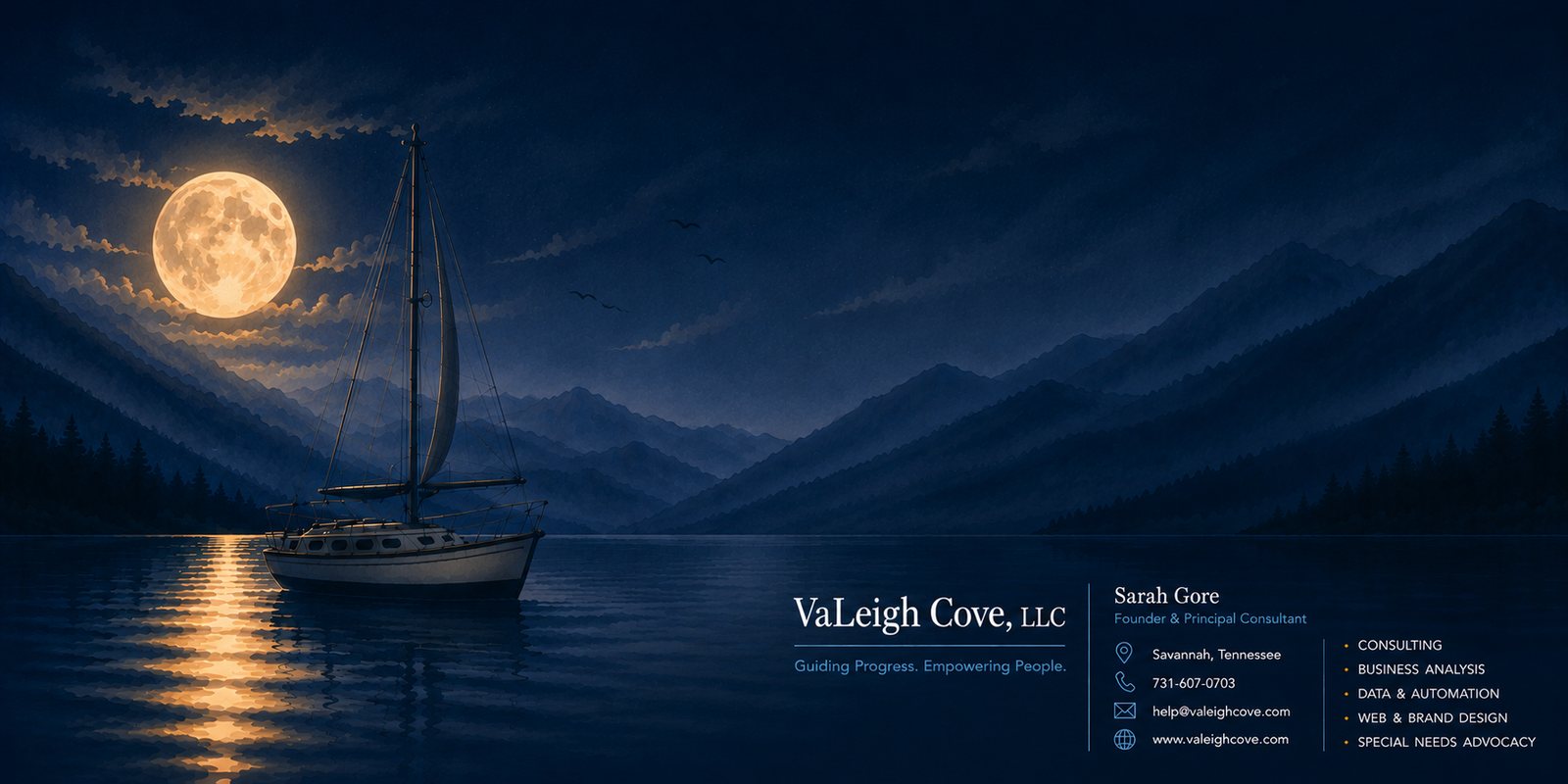 VaLeigh Cove, LLC — Guiding Progress. Empowering People. Sarah Gore, Founder & Principal Consultant. Savannah, Tennessee. Phone 731-607-0703. Email help@valeighcove.com. Web www.valeighcove.com. Services: Consulting, Business Analysis, Data & Automation, Web & Brand Design, Special Needs Advocacy.